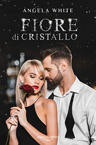 Angela White - Fiore di cristallo (Angeli caduti Vol. 5) (2021)