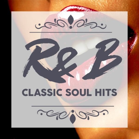 Various Artists - R&b Classic Soul Hits (The Hits Selection Old Rhythm and Blues Music) (2020)