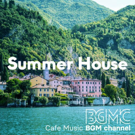 65d8247b 2cf1 4997 aec0 ab12e909b445 - Cafe Music BGM channel - Summer House (2022)