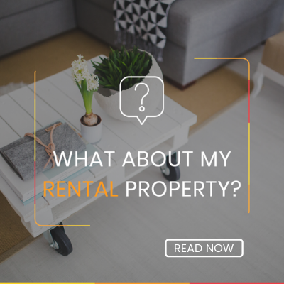 What about my rental property?