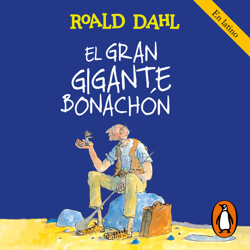 El Gran Gigante Bonachón - Roald Dahl