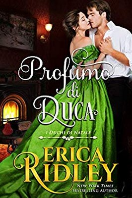 Erica Ridley - I Duchi di Natale Vol. 2. Profumo di duca (2019)