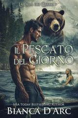 Bianca D’Arc – La Cala dei Grizzly Vol. 6. Il Pescato del Giorno (2026)