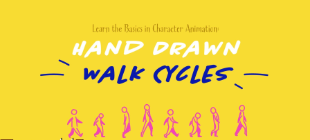 Learn the Basics in Character Animation: Hand Drawn Walk Cycles