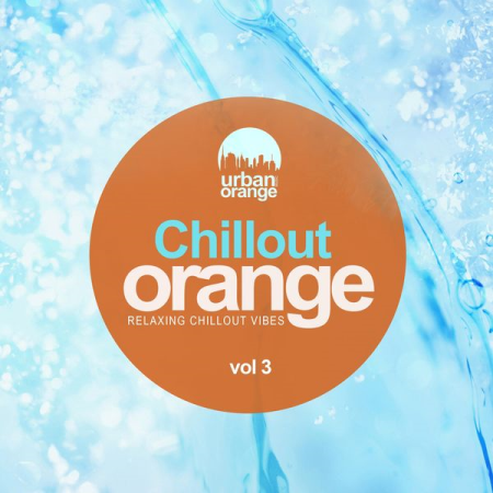 Various Artists - Chillout Orange Vol 3 Relaxing Chillout Vibes (2021)