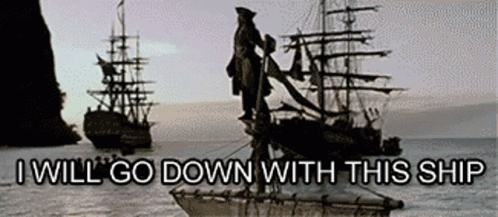 [Image: jack-sparrow-i-will-go-down-with-this-ship.gif]