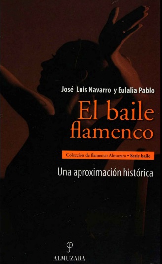 El baile flamenco - José Luis Navarro G. y Eulalia Pablo Lozano (PDF) [VS]