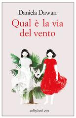 Daniela Dawan – Qual è la via del vento (2018)