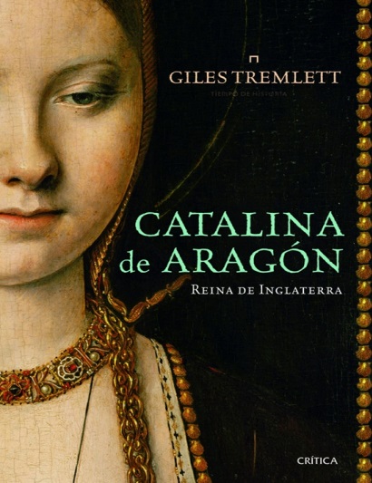 Catalina de Aragón. Reina de Inglaterra - Giles Tremlett (PDF + Epub) [VS]