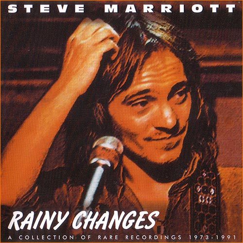 Steve Marriott (ex Humble Pie) - Rainy Changes. Rare Recordings 1973-1991 [2CD] (1999)