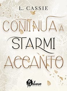 L. Cassie - Continua a starmi accanto (2022)