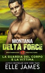 Elle James – Brotherhood Protectors Vol. 3. Montana delta force (2026)