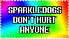 sparkledogs dont hurt anyone