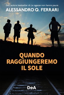 Alessandro Q. Ferrari - Quando raggiungeremo il sole (2023)