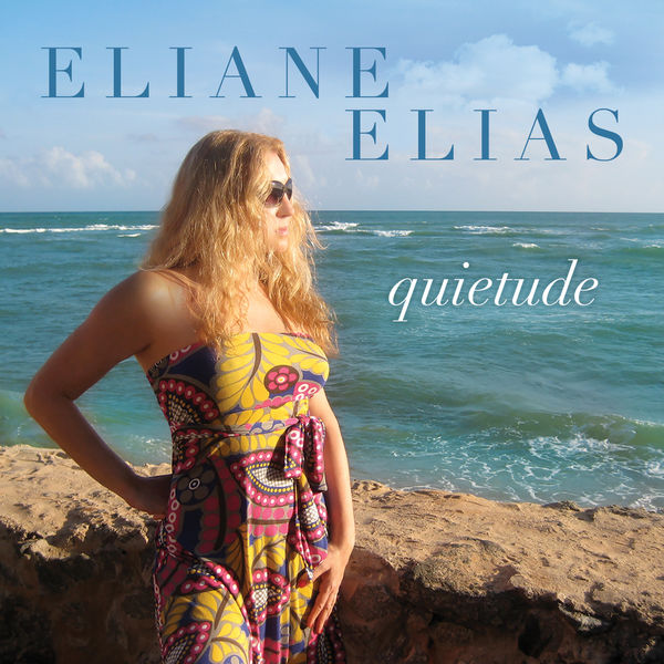 Eliane Elias • Quietude (2022)  .flac  48.0 kHz 24 bits