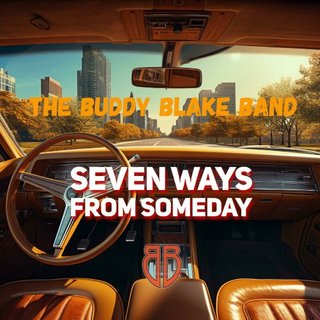 The Buddy Blake Band - Seven Ways From Someday (2024).mp3 - 320 Kbps