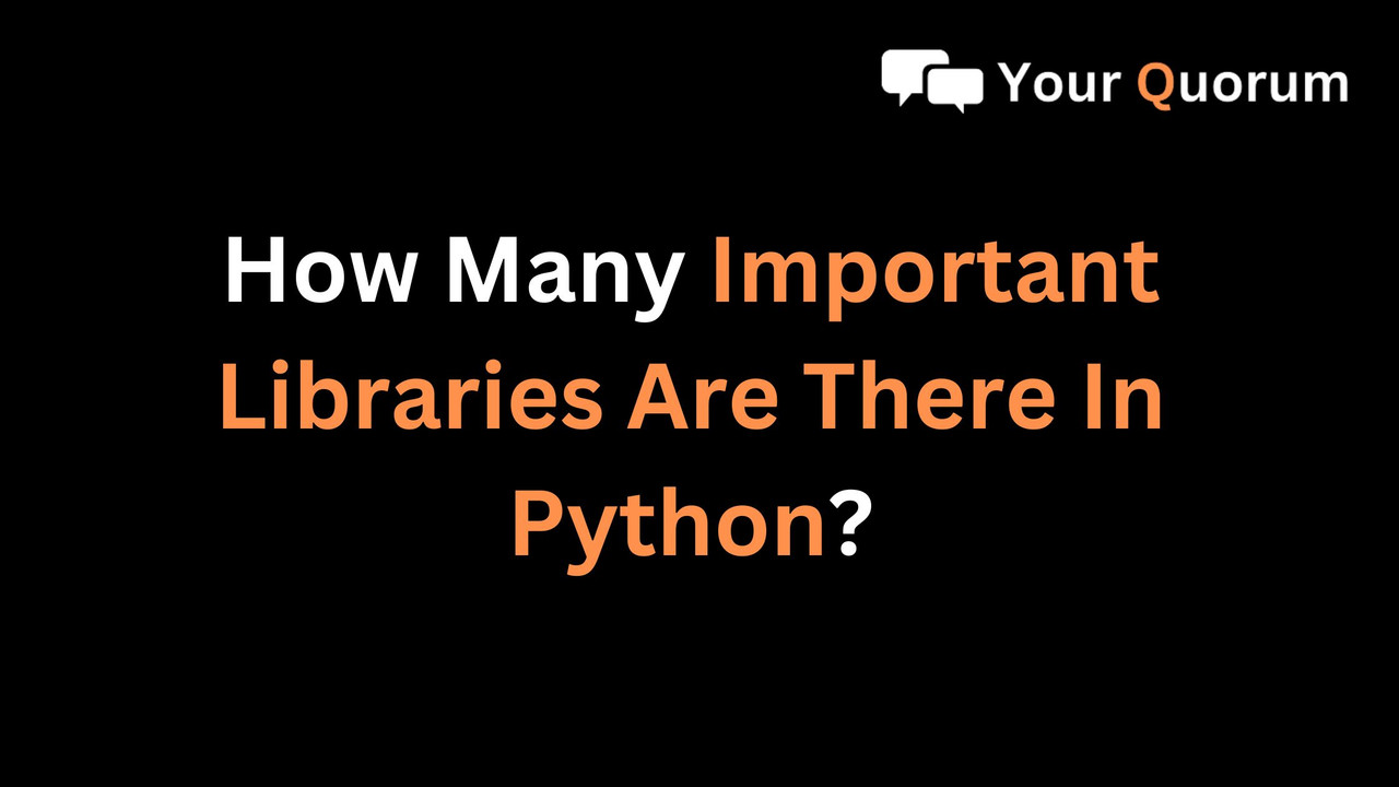 How Many Important Libraries Are There In Python?