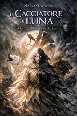 Marco Bandera – Il Cacciatore di Luna (2026)