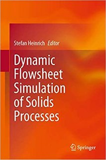 Dynamic Flowsheet Simulation of Solids Processes Dynamic Flowsheet Simulation of Solids Processes