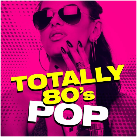 d11a850e a135 499f 8668 0eb1fb240453 - VA - Totally 80's Pop (2022)