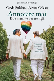 Giada Buldrini, Serena Galassi - Annoiate mai: Due mamme per tre figli (2024)