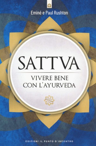 Eminé Rushton - Sattva. Vivere bene con l’ayurveda (2021)