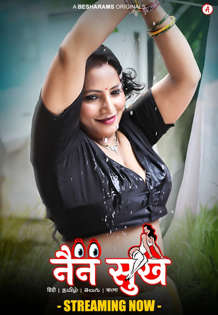 18+ Nain Sukh (2023) UNRATED 720p HEVC HDRip Besharams S01E01T04 Hot Series x265 ESubs