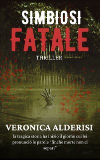 Veronica Alderisi - Simbiosi fatale. Misteri, ricatti e omicidi. Vol. 3 (2024)