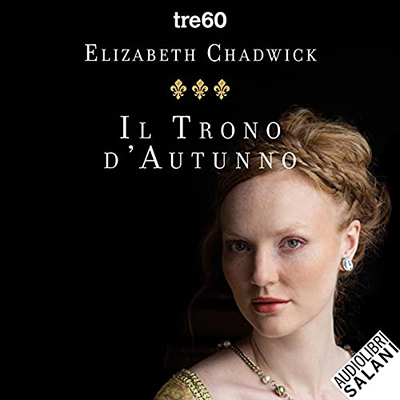 Elizabeth Chadwick - Il trono d'autunno (2021) (mp3 - 128 kbps)