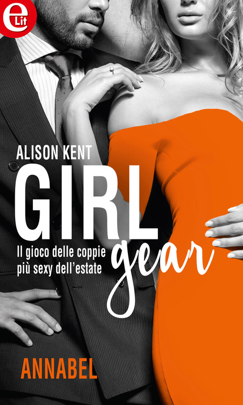 Alison Kent - Girl-Gear Vol.06. Annabel (2016)