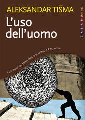 Aleksandar Tisma – L’uso dell’uomo (2020)