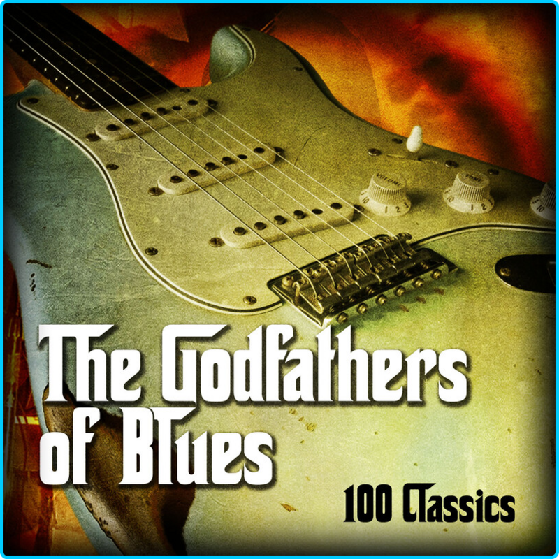 VA-The-Godfathers-of-Blues-100-Classics-2014.png