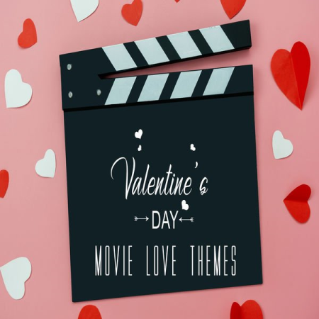 Various Artists - Valentine's Day Movie Love Themes (2021)