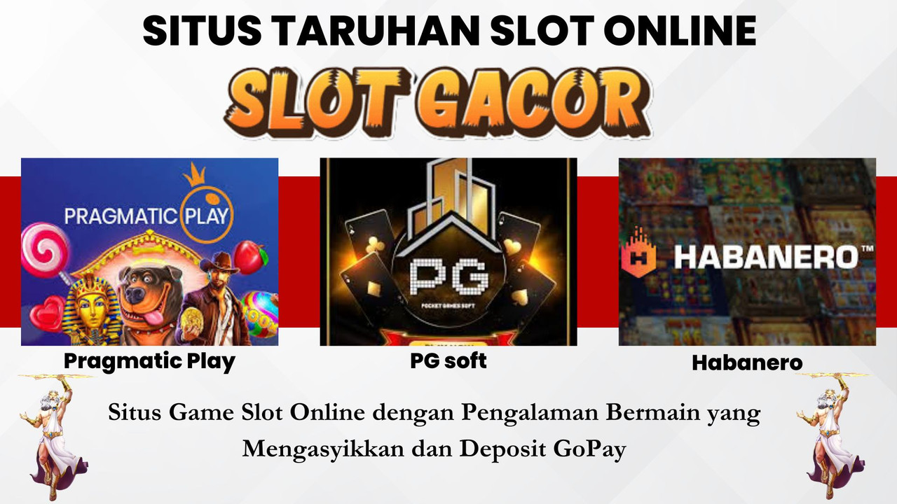 Situs Game Slot Online dengan Pengalaman Bermain yang Mengasyikkan dan Deposit GoPay