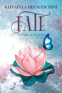 Raffaella Franceschini - Fate Vol. 2. Due cuori, un solo destino (2024)