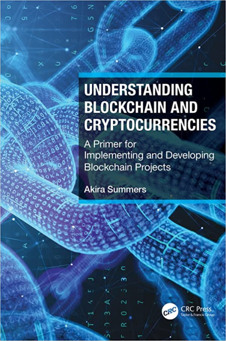 Understanding Blockchain and Cryptocurrencies: A Primer for Implementing and Developing Blockchain Projects