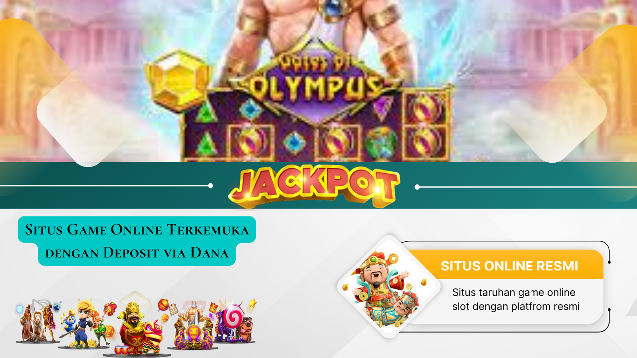 Situs Game Online Terkemuka dengan Deposit via Dana