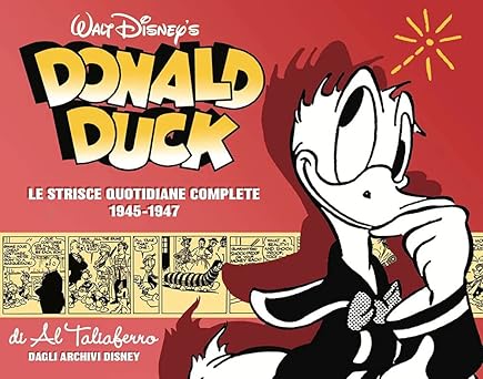 Disney Classic 07 – Donald Duck – Le Strisce Quotidiane Complete di Al Taliaferro 1945-1947 (2021)