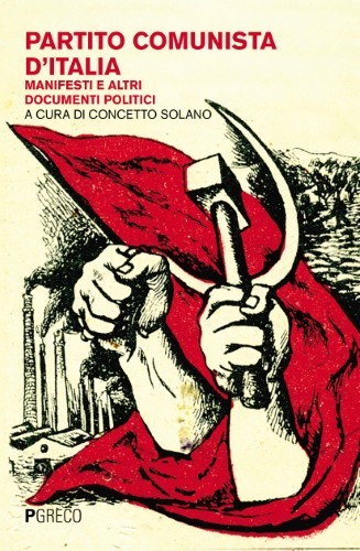 Concetto Solano - Partito Comunista d'Italia. Manifesti e altri documenti politici (2021)