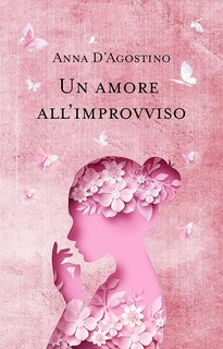 Anna D'Agostino  - Un amore all'improvviso (2023)