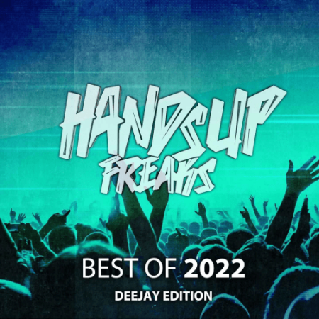 VA - Best Of Hands Up Freaks 2k22 (Deejay Edition) (2022)
