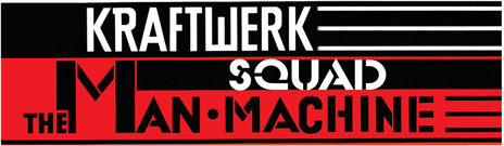 i.postimg.cc/QNQZqHsF/Kraftwerk-Man-Machine-Banners-Squad.jpg