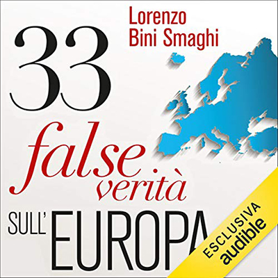 Lorenzo Bini Smaghi - 33 false verità sull'Europa (2021) (mp3 - 128 kbps)
