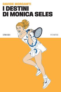 Davide Morganti - I destini di Monica Seles (2024)