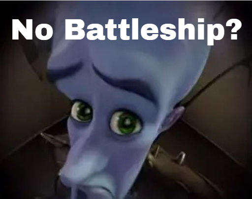 No battleship