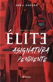 ELITE, ASIGNATURA PENDIENTE, ABRIL ZAMORA