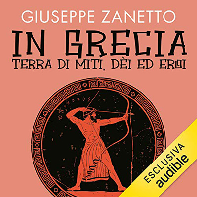 Giuseppe Zanetto - In Grecia. Terra di miti, dei ed eroi (2020) (mp3 - 128 kbps)