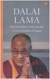 Dalai Lama - Incontro con Gesù. Una lettura buddhista del Vangelo (1997)