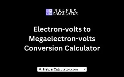 Electron-volts to Megaelectron-volts Conversion Calculator