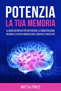 Mattia Ponzo - Potenzia la tua memoria (2024)